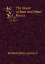 The Vaunt of Man and Other Poems - William Ellery Leonard