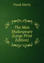 The Man Shakespeare (Large Print Edition) - Harris Frank