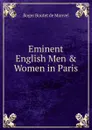 Eminent English Men . Women in Paris - Roger Boutet de Monvel