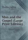 Man and the Gospel (Large Print Edition) - Guthrie Thomas