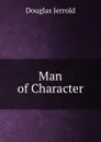 Man of Character - Douglas Jerrold