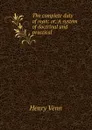 The complete duty of man: or, A system of doctrinal and practical . - Henry Venn