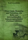 Every-man, Homulus und Hekastus, ein Beitr. zur internationalen Literaturgeschichte (German Edition) - Karl Goedeke