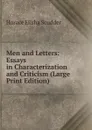Men and Letters: Essays in Characterization and Criticism (Large Print Edition) - Scudder Horace Elisha
