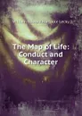 The Map of Life: Conduct and Character - William Edward Hartpole Lecky