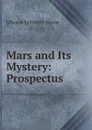 Mars and Its Mystery: Prospectus - Edward Sylvester Morse