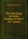 The Heritage of India Psalms of Mar.th. Saints - Nicol Macnicol