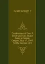 Confessions of Geo. P. Beale and Geo. Baker hung at Salem, Oregon, May 17, 1865, for the murder of D - Beale George P