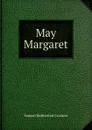 May Margaret - S. R. Crockett