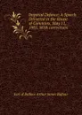 Imperial Defence; A Speech Delivered in the House of Commons, May 11, 1905. With corrections - Arthur James Balfour