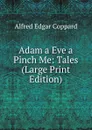 Adam a Eve a Pinch Me: Tales (Large Print Edition) - Alfred Edgar Coppard