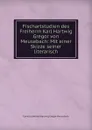 Fischartstudien des Freiherrn Karl Hartwig Gregor von Meusebach: Mit einer Skizze seiner literarisch - Camillus Wende Hartwig Gregor Meusebach