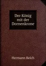 Der Konig mit der Dornenkrone - Hermann Reich