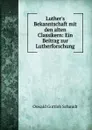 Luther.s Bekanntschaft mit den alten Classikern: Ein Beitrag zur Lutherforschung - Oswald Gottlob Schmidt