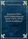 Quatorze Mois dans L.Amerique du Nord (1875-1876) (French Edition) - Comte de Louis Turenne