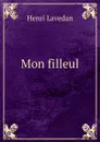 Mon filleul - Henri Lavedan