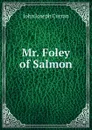 Mr. Foley of Salmon - John Joseph Curran