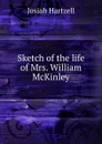 Sketch of the life of Mrs. William McKinley - Josiah Hartzell