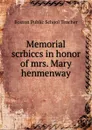 Memorial scrbiccs in honor of mrs. Mary henmenway - Boston Public School Teacher