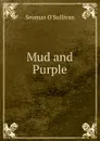 Mud and Purple - Seumas O'Sullivan