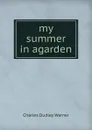 my summer in agarden - Charles Dudley Warner