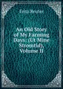 An Old Story of My Farming Days: (Ut Mine Stromtid), Volume II - Fritz Reuter