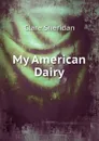 My American Dairy - Clare Sheridan
