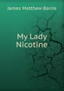 My Lady Nicotine - J. M. Barrie