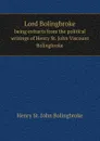 Lord Bolingbroke - H. St. John Bolingbroke, Stuart Erskine