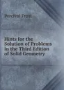 Hints for the Solution of Problems in the Third Edition of Solid Geometry - Percival Frost