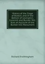 History of the Siege of Boston, and of the Battles of Lexington, Concord, and Bunker Hill: Also an Account of the Bunker Hill Monument - Richard Frothingham