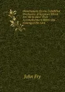 Observations On the Unfulfilled Prophecies of Scripture Which Are Yet to Have Their Accomplishment Before the Coming of the Lord - John Fry