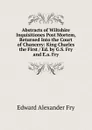 Abstracts of Wiltshire Inquisitiones Post Mortem, Returned Into the Court of Chancery: King Charles the First / Ed. by G.S. Fry and E.a. Fry - Edward Alexander Fry