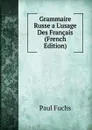 Grammaire Russe a L.usage Des Francais (French Edition) - Paul Fuchs