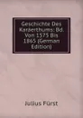 Geschichte Des Karaerthums: Bd. Von 1575 Bis 1865 (German Edition) - Julius Fürst