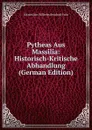 Pytheas Aus Massilia: Historisch-Kritische Abhandlung (German Edition) - Maximilian Wilhelm Reinhold Fuhr