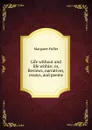 Life without and life within; or, Reviews, narratives, essays, and poems - Fuller Margaret