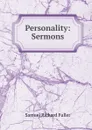 Personality: Sermons - Samuel Richard Fuller