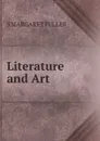 Literature and Art - S MARGARET FULLER