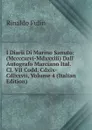 I Diarii Di Marino Sanuto: (Mccccxcvi-Mdxxxiii) Dall. Autografo Marciano Ital. Cl. VII Codd. Cdxix-Cdlxxvii, Volume 4 (Italian Edition) - Rinaldo Fulin