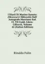I Diarii Di Marino Sanuto: (Mccccxcvi-Mdxxxiii) Dall. Autografo Marciano Ital. Cl. VII Codd. Cdxix-Cdlxxvii, Volume 42 (Italian Edition) - Rinaldo Fulin
