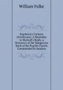 Stapleton.s Fortress Overthrown: A Rejoinder to Martiall.s Reply. a Discovery of the Dangerous Rock of the Popish Church Commended by Sanders - William Fulke