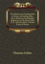 The Poems and Translations in Verse: (Including Fifty-Nine Hitherto Unpublished Epigrams) of Thomas Fuller, D. D., and His Much-Wished Form of Prayer - Fuller Thomas