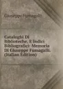 Cataloghi Di Biblioteche, E Indici Bibliografici: Memoria Di Giuseppe Fumagalli. (Italian Edition) - Giuseppe Fumagalli