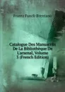 Catalogue Des Manuscrits De La Bibliotheque De L.arsenal, Volume 5 (French Edition) - Frantz Funck-Brentano