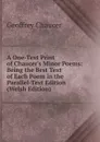 A One-Text Print of Chaucer.s Minor Poems: Being the Best Text of Each Poem in the Parallel-Text Edition (Welsh Edition) - Geoffrey Chaucer