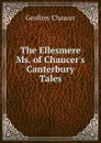 The Ellesmere Ms. of Chaucer.s Canterbury Tales - Geoffrey Chaucer