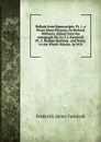 Ballads from Manuscripts: Pt. 1. a Poore Mans Pittance, by Richard Williams, Edited from the Autograph Ms. by F.J. Furnivall. Pt. 2. Ballads Relating . and Notes to the Whole Volume, by W.R. - Frederick James Furnivall