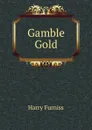 Gamble Gold - Furniss Harry