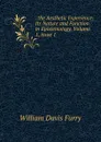 . the Aesthetic Experience: Its Nature and Function in Epistemology, Volume 1,.issue 1 - William Davis Furry